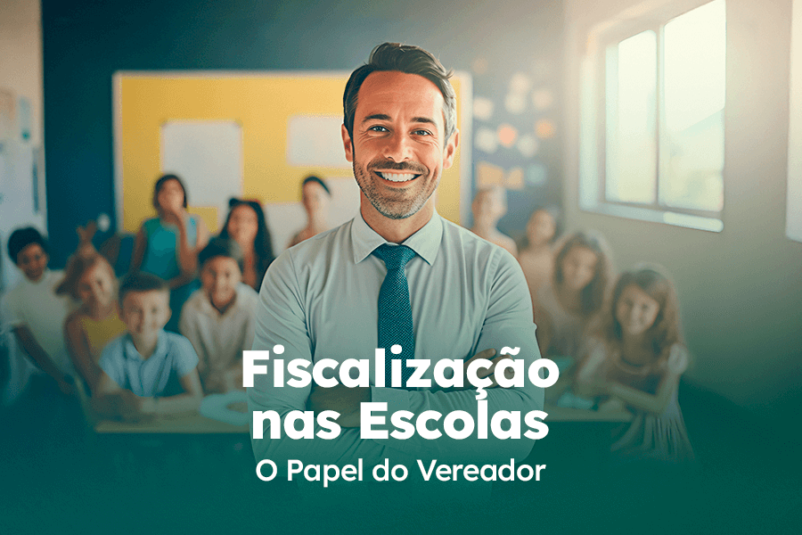 Banner Mobile Fiscalização nas Escolas: O Papel do Vereador
