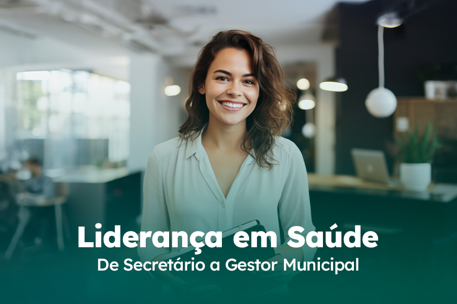 Banner Mobile Liderança em Saúde: De Secretário a Gestor Municipal