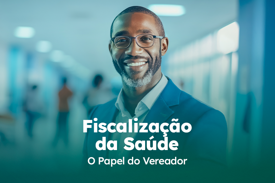 Banner Mobile Fiscalização da Saúde: O Papel do Vereador